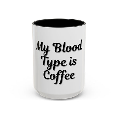 My Blood Type is Coffee Accent Mug - Perfect Gift for Coffee Lovers - TRV
