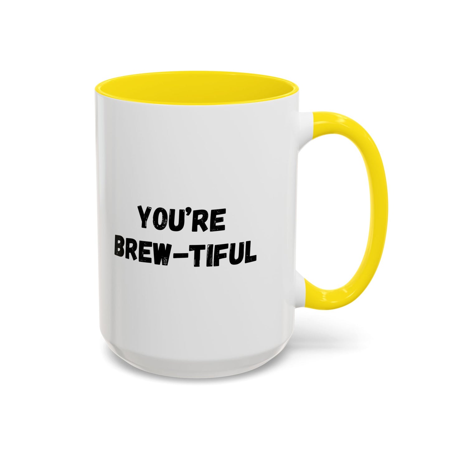 You’re Brew-tiful Accent Coffee Mug — Funny Pun Coffee Cup (11/15oz)
