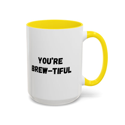 You’re Brew-tiful Accent Coffee Mug — Funny Pun Coffee Cup (11/15oz)