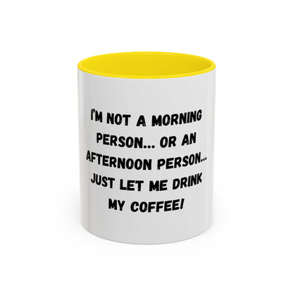Funny Coffee Mug - "I'm Not a Morning Person" - 11oz & 15oz - TRV