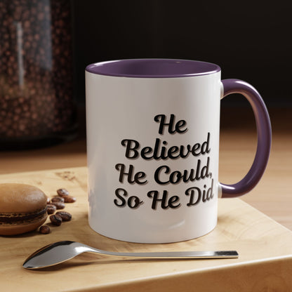 Motivational Accent Mug - 'He Believed He Could, So He Did' - Inspirational Coffee Cup, Gift for Him, Gift for Her, Office Decor, Positive