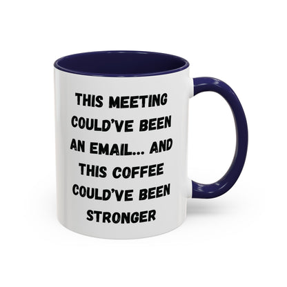 Funny Office Coffee Mug - This Meeting Could've Been an Email Mug, Gift for Coworkers, Work From Home Humor, Coffee Lover Gift, Motivational