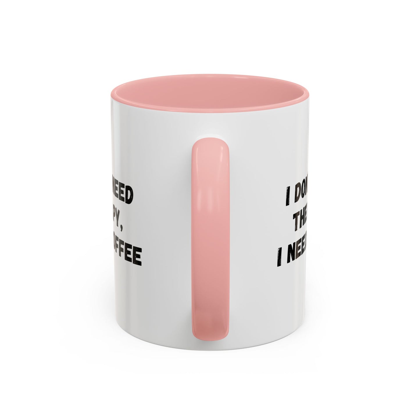 Funny Coffee Mug - I Don't Need Therapy, I Need Coffee | Gift for Coffee Lovers, Self-Care Mug, Office Humor, Ceramics for Home