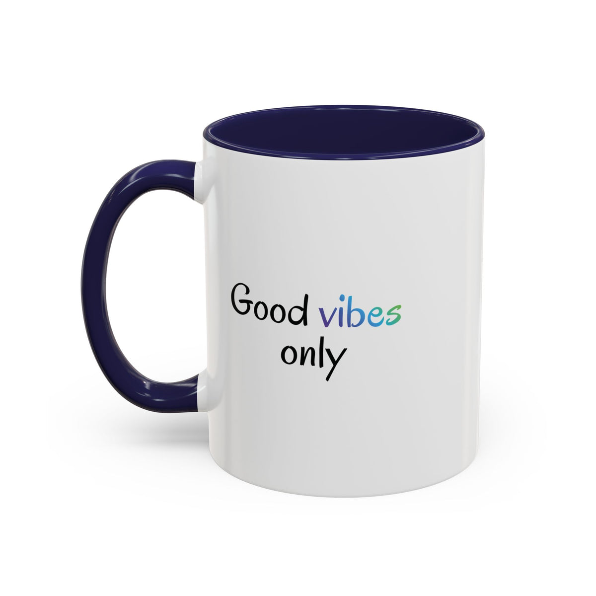 Printify Good Vibes Only accent ceramic coffee mug with positive message, ideal for morning inspiration and tea drinking.