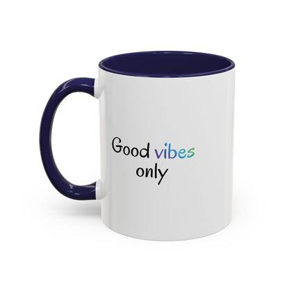 Printify Good Vibes Only accent ceramic coffee mug with positive message, ideal for morning inspiration and tea drinking.