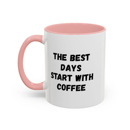 Ceramic coffee mug with "The Best Days Start With Coffee" printed in black text, 11oz size, perfect for morning beverages.