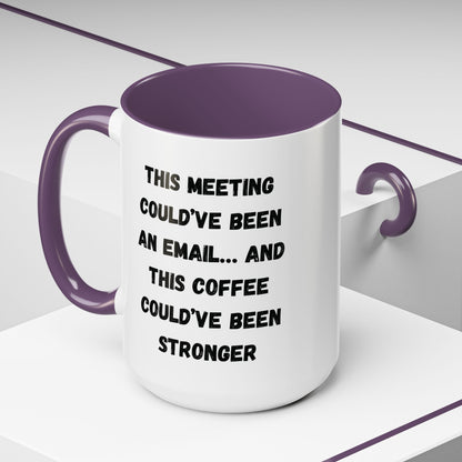 Funny Office Coffee Mug - This Meeting Could've Been an Email Mug, Gift for Coworkers, Work From Home Humor, Coffee Lover Gift, Motivational