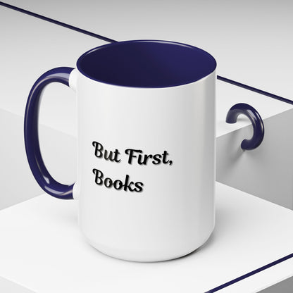 But First, Books Accent Coffee Mug - Perfect Gift for Book Lovers