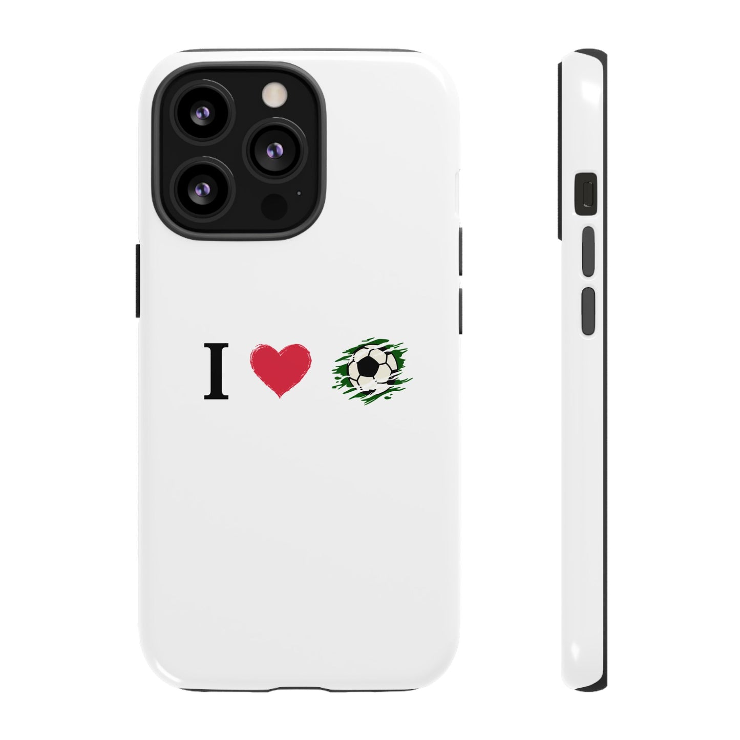 Soccer Phone Case, I Love Soccer, Tough Case Cover, Sporty Phone Accessories, Gift for Soccer Lovers, Unique Soccer Design - TRV