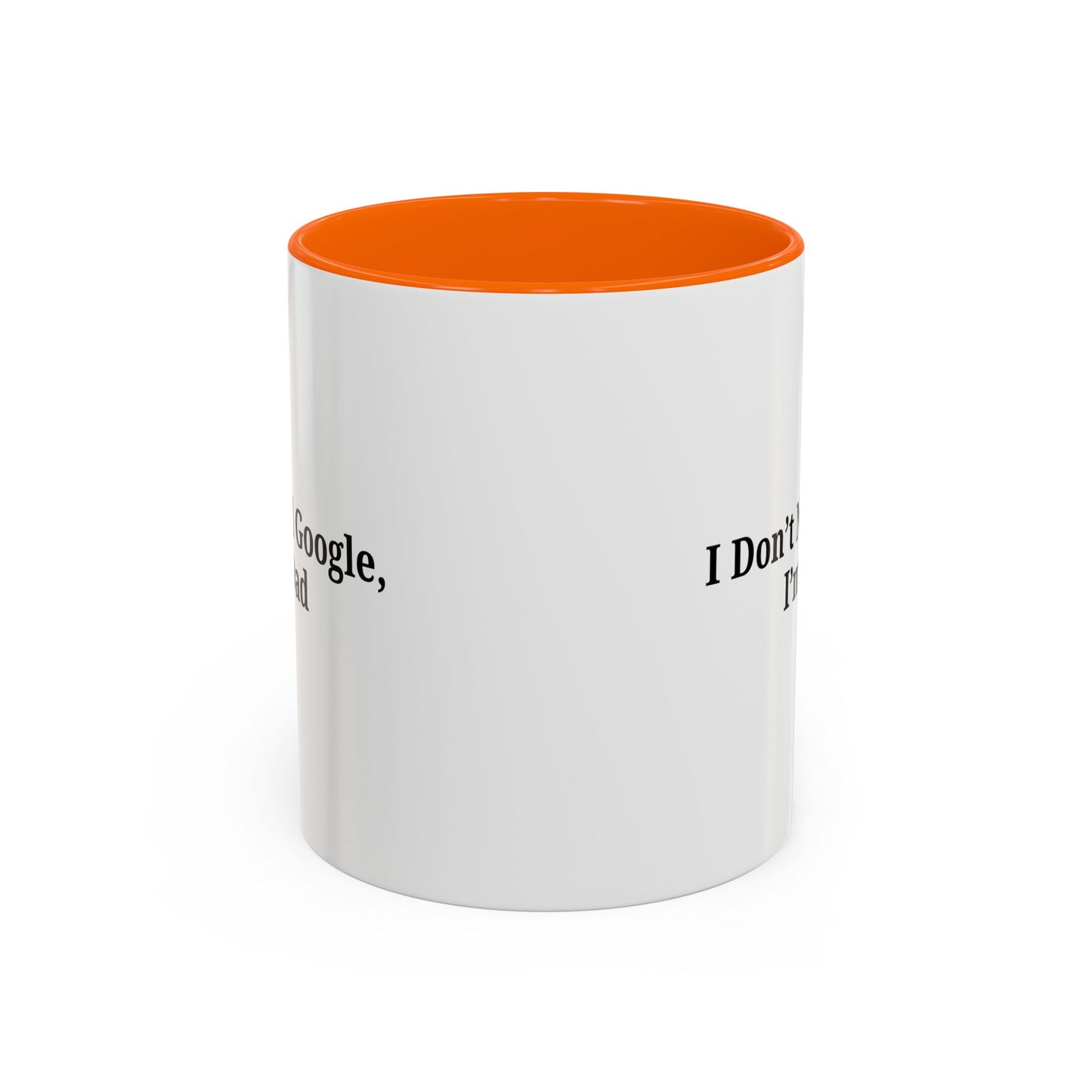 Funny Dad Coffee Mug - I Don't Need Google, I'm a Dad, Gift for Fathers Day, Dads Birthday, Coffee Lovers, Home Office Decor - TRV