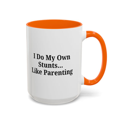 Funny Parenting Coffee Mug – "I Do My Own Stunts" – 11oz & 15oz - TRV