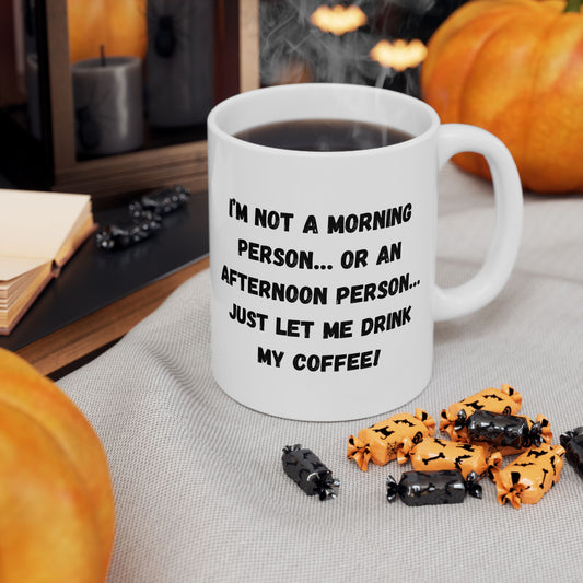 Funny Ceramic Coffee Mug - Perfect Gift for Morning People | 11oz & 15oz - product image