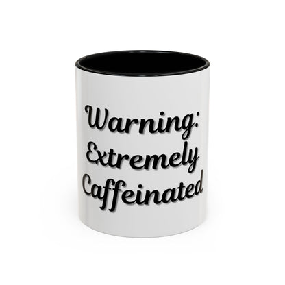 Funny Warning Coffee Mug - Extremely Caffeinated | Perfect Gift for Coffee Lovers - TRV