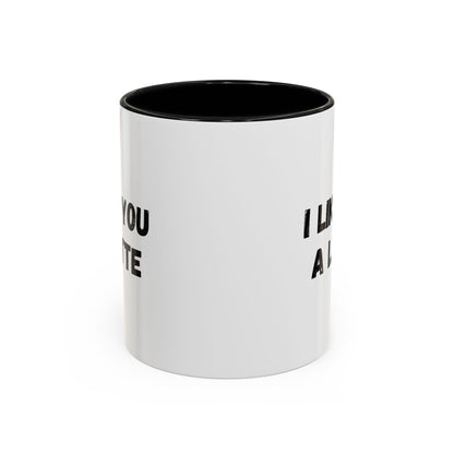 I Like You A Latte Coffee Mug, Funny Coffee Cup, Gift for Coffee Lovers, Cute Office Mug, Humor Tea Mug