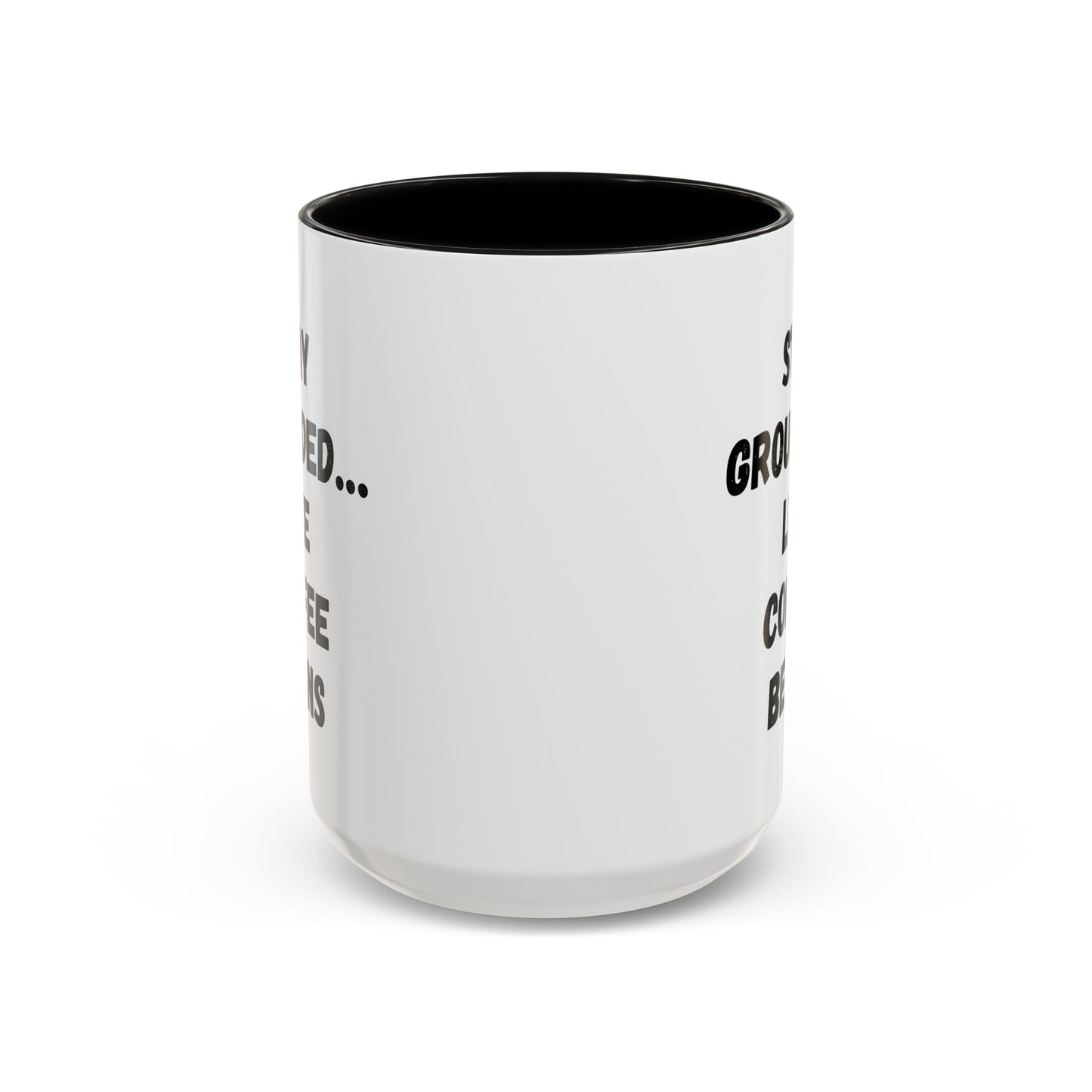 Grounded Coffee Mug, Inspirational Coffee Cup, Motivational Drinkware, Gift for Coffee Lovers, Funny Coffee Mug