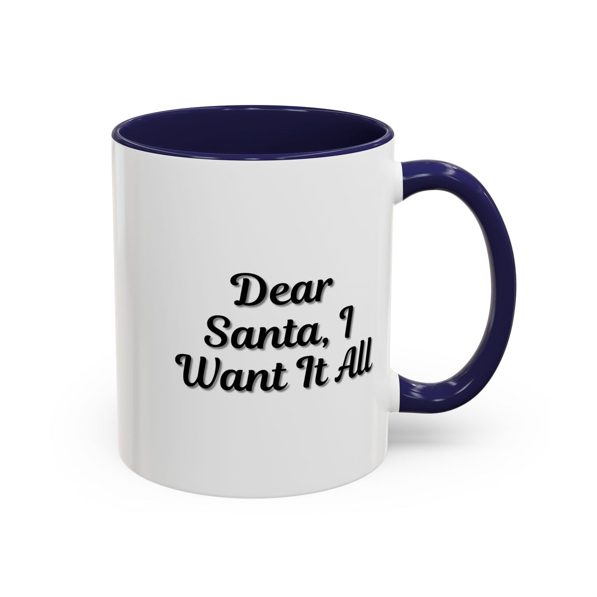 Printify holiday coffee mug with "Dear Santa I Want It All" message, perfect Christmas gift, ceramic accent mug for festive mornings.