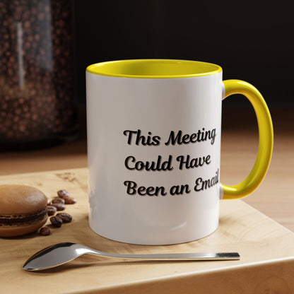 Funny office coffee mug with the phrase "This Meeting Could Have Been An Email" printed on a white ceramic mug.