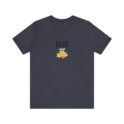 Unisex graphic T-shirt featuring a humorous 69 and French fries design, made by Printify, shown on a plain background.