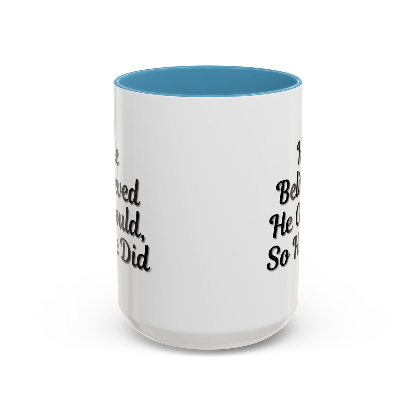 Motivational Accent Mug - 'He Believed He Could, So He Did' - Inspirational Coffee Cup, Gift for Him, Gift for Her, Office Decor, Positive