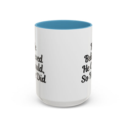 Motivational Accent Mug - 'He Believed He Could, So He Did' - Inspirational Coffee Cup, Gift for Him, Gift for Her, Office Decor, Positive