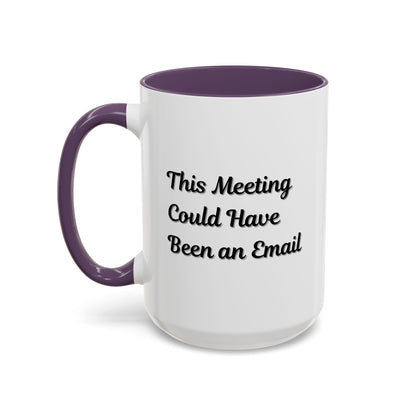 Funny office coffee mug with "This Meeting Could Have Been An Email" slogan, ceramic mug for office use.