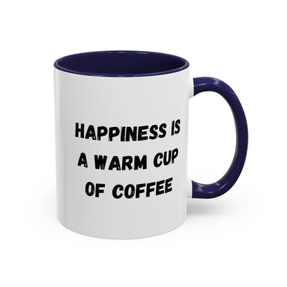 Ceramic coffee mug with the quote “Happiness Is A Warm Cup Of Coffee” in black lettering, featuring a white background and handle.