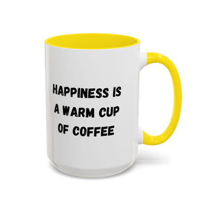 Coffee Mug — “Happiness Is A Warm Cup Of Coffee” Accent Ceramic Mug (11/15 oz)