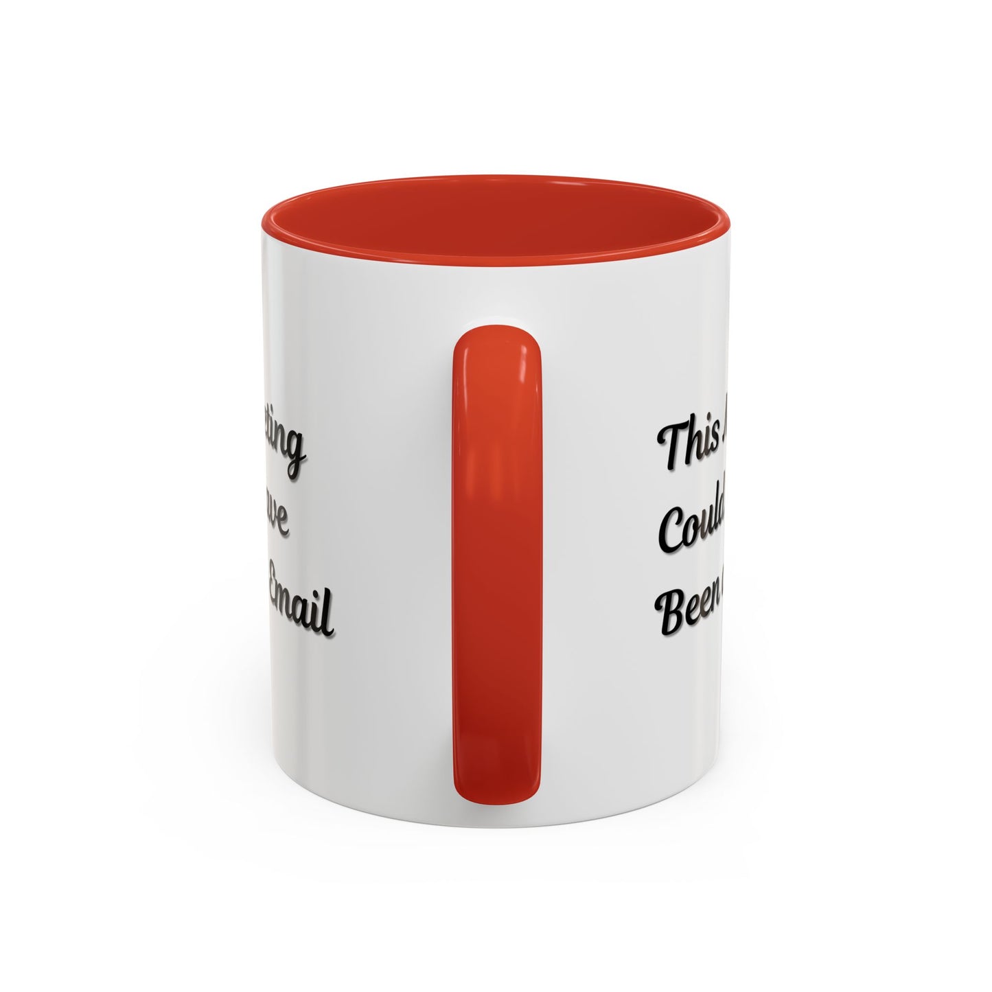 Funny Office Accent Coffee Mug - "This Meeting Could Have Been an Email" - 11 & 15oz