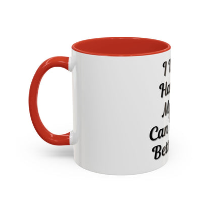 Cat Lover's Accent Coffee Mug - I Work Hard So My Cat Can Have a Better Life - TRV