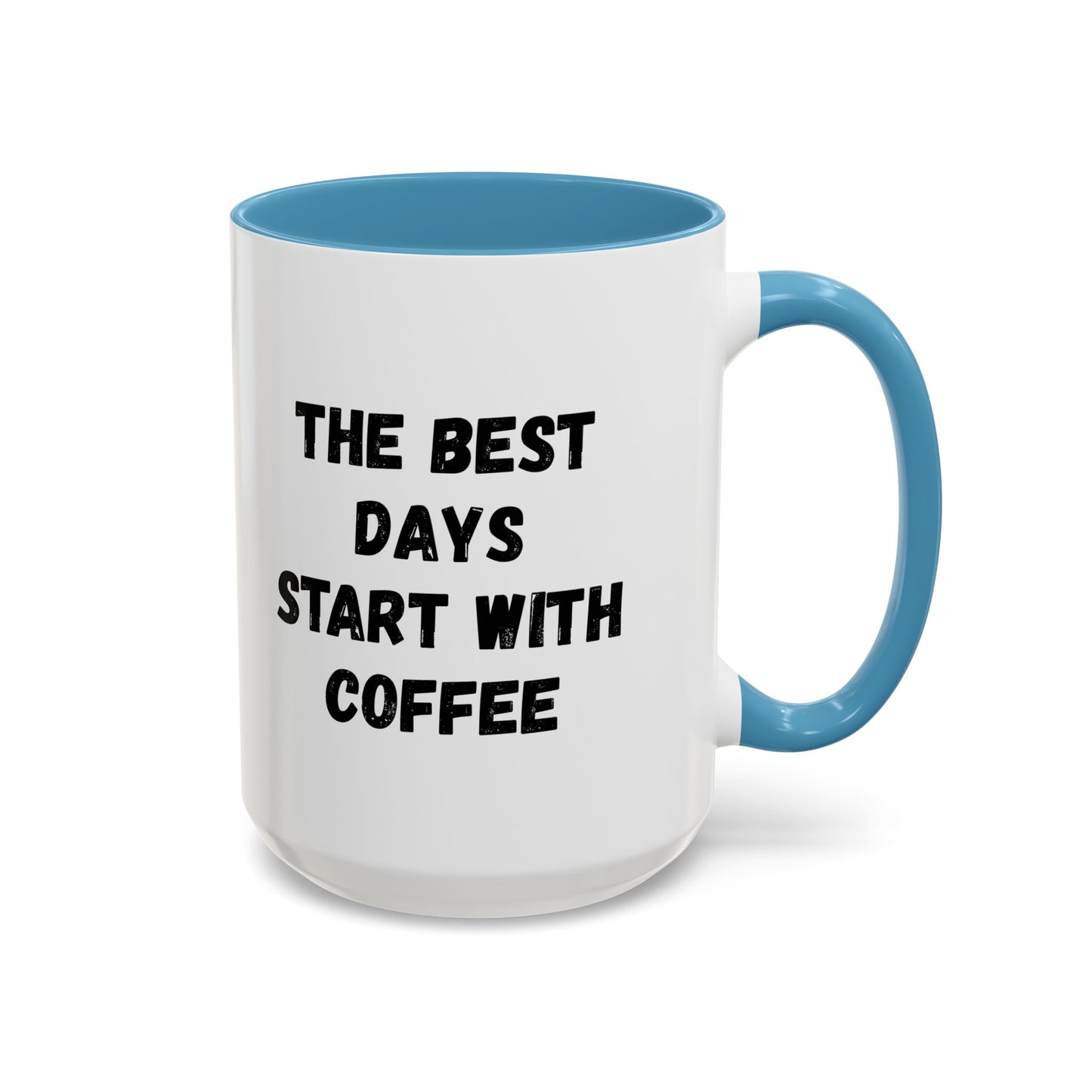 Inspirational Coffee Mug - The Best Days Start With Coffee - Gift for Coffee Lovers, Office Decor, Kitchenware, Birthday Gift, Motivational