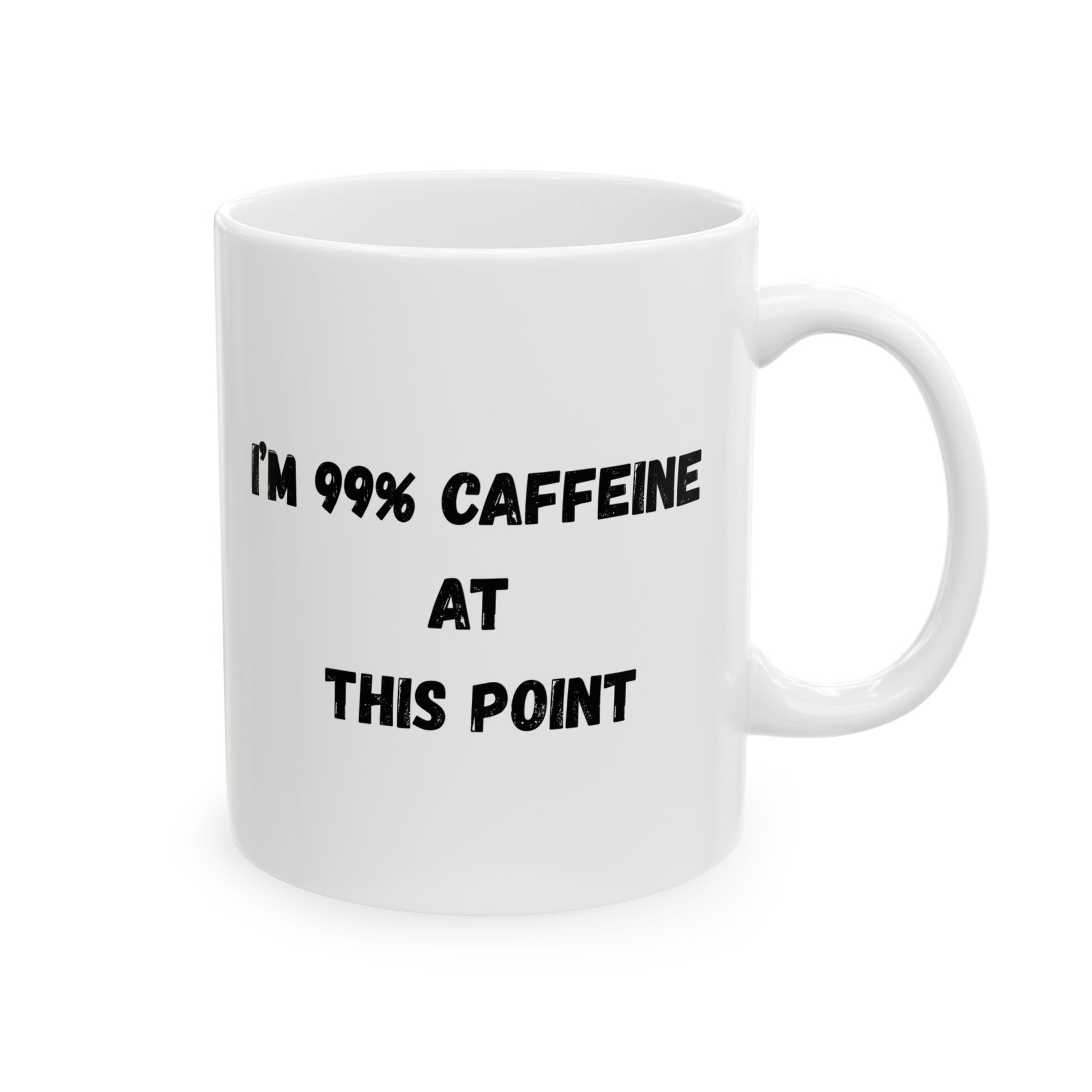 Funny Caffeine Ceramic Mug - 11oz & 15oz - TRV