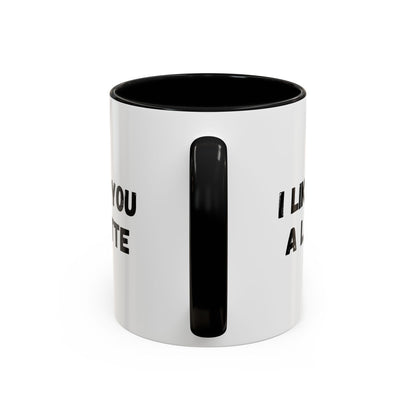 I Like You A Latte Coffee Mug, Funny Coffee Cup, Gift for Coffee Lovers, Cute Office Mug, Humor Tea Mug