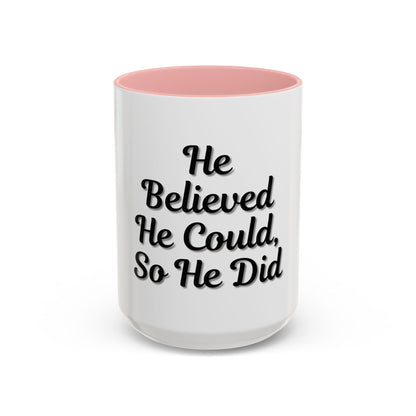 Inspirational Accent Coffee Mug - 'He Believed He Could, So He Did' - Perfect Gift for Motivational Moments - TRV