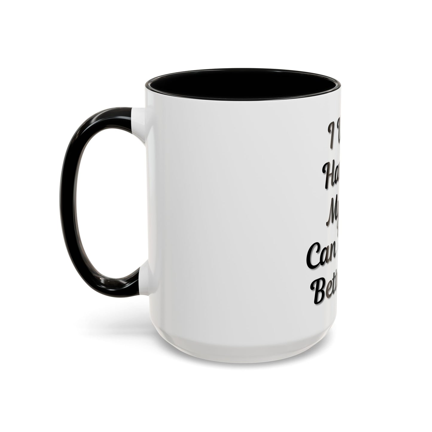 Cat Lover's Accent Coffee Mug - I Work Hard So My Cat Can Have a Better Life - TRV