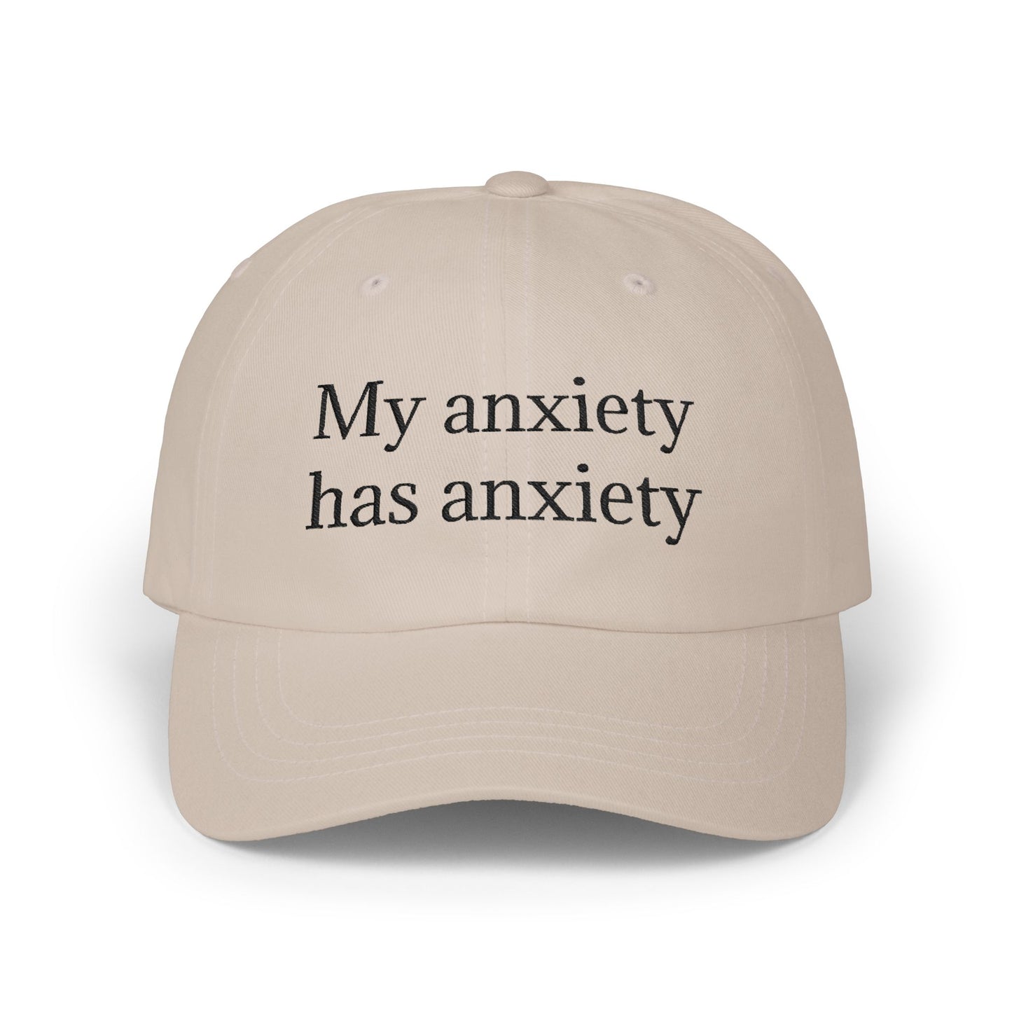 Dad Cap — "My anxiety has anxiety" Embroidered White Baseball Hat