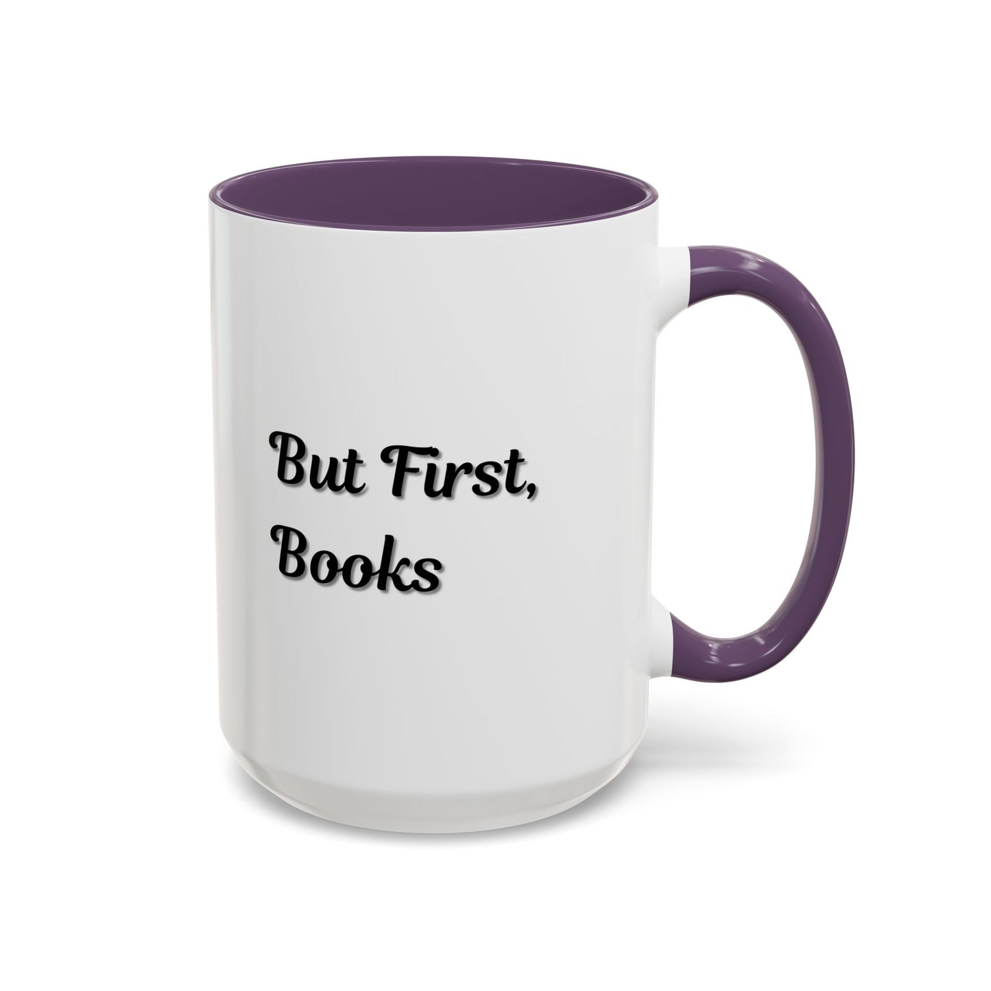 But First, Books Accent Coffee Mug - Perfect Gift for Book Lovers