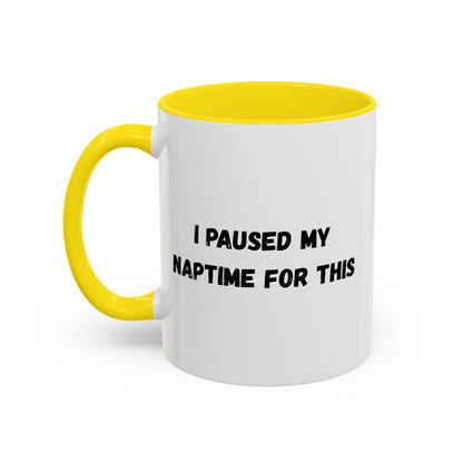 I Paused My Naptime For This Coffee Mug - Fun Black Accent Mug for Parents - TRV
