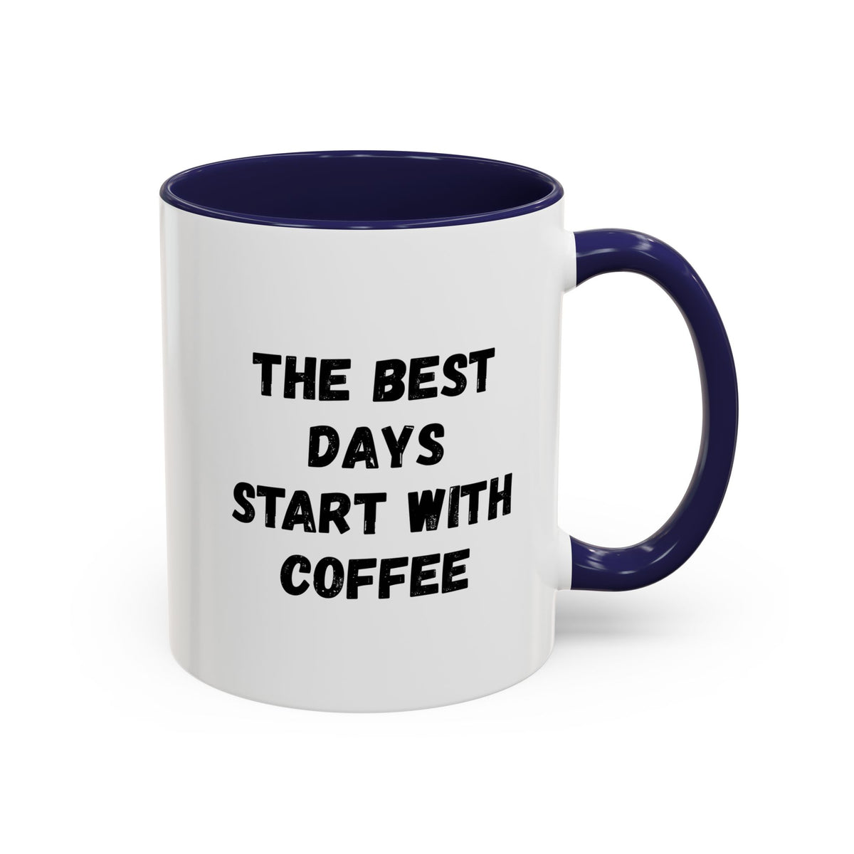 Ceramic coffee mug with "The Best Days Start With Coffee" print, 11oz, perfect for morning beverages.