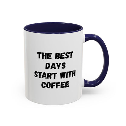 Ceramic coffee mug with "The Best Days Start With Coffee" print, 11oz, perfect for morning beverages.