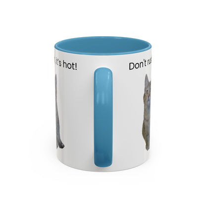 Cat Coffee Mug - "Don't rush, it's hot!" Accent Ceramic Mug (11/15 oz)