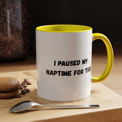 I Paused My Naptime For This Coffee Mug - Fun Black Accent Mug for Parents - TRV