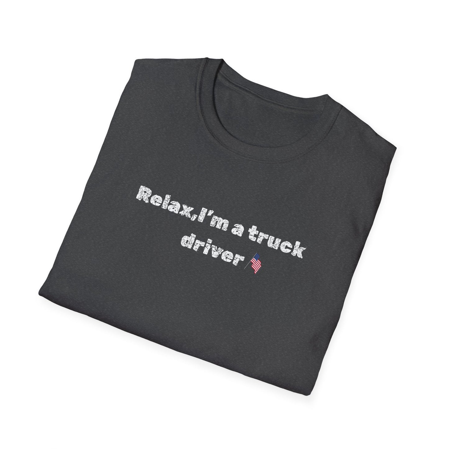 Truck Driver Relax Unisex T-Shirt, Casual Tee, Gift for Truckers, Father's Day Shirt, Comfortable Everyday Wear