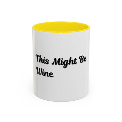 Funny Coffee Mug - "This Might Be Wine" - Perfect for Wine Lovers - TRV