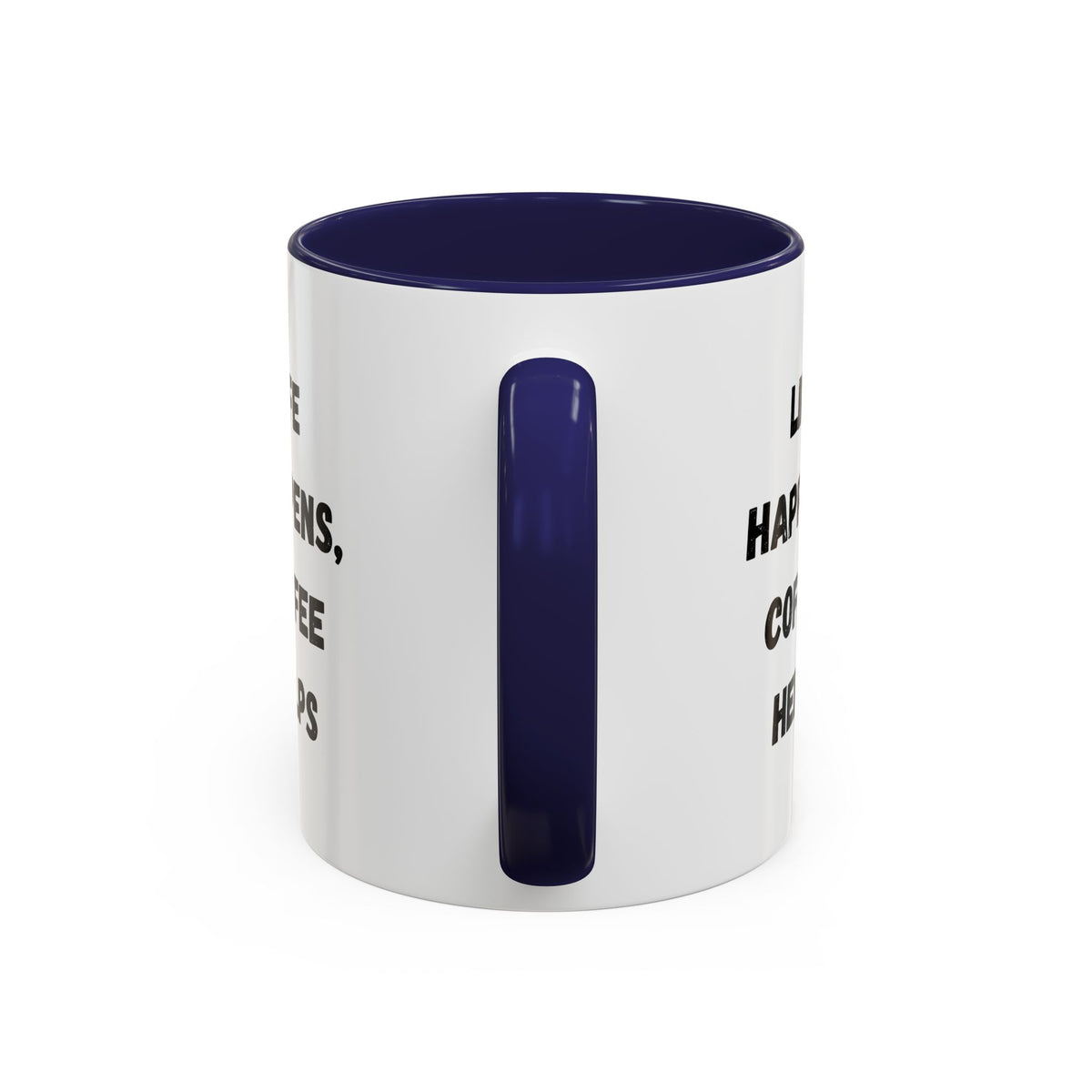 Black ceramic mug with "Life Happens Coffee Helps" text, 11oz or 15oz size, featuring a black handle and rim.