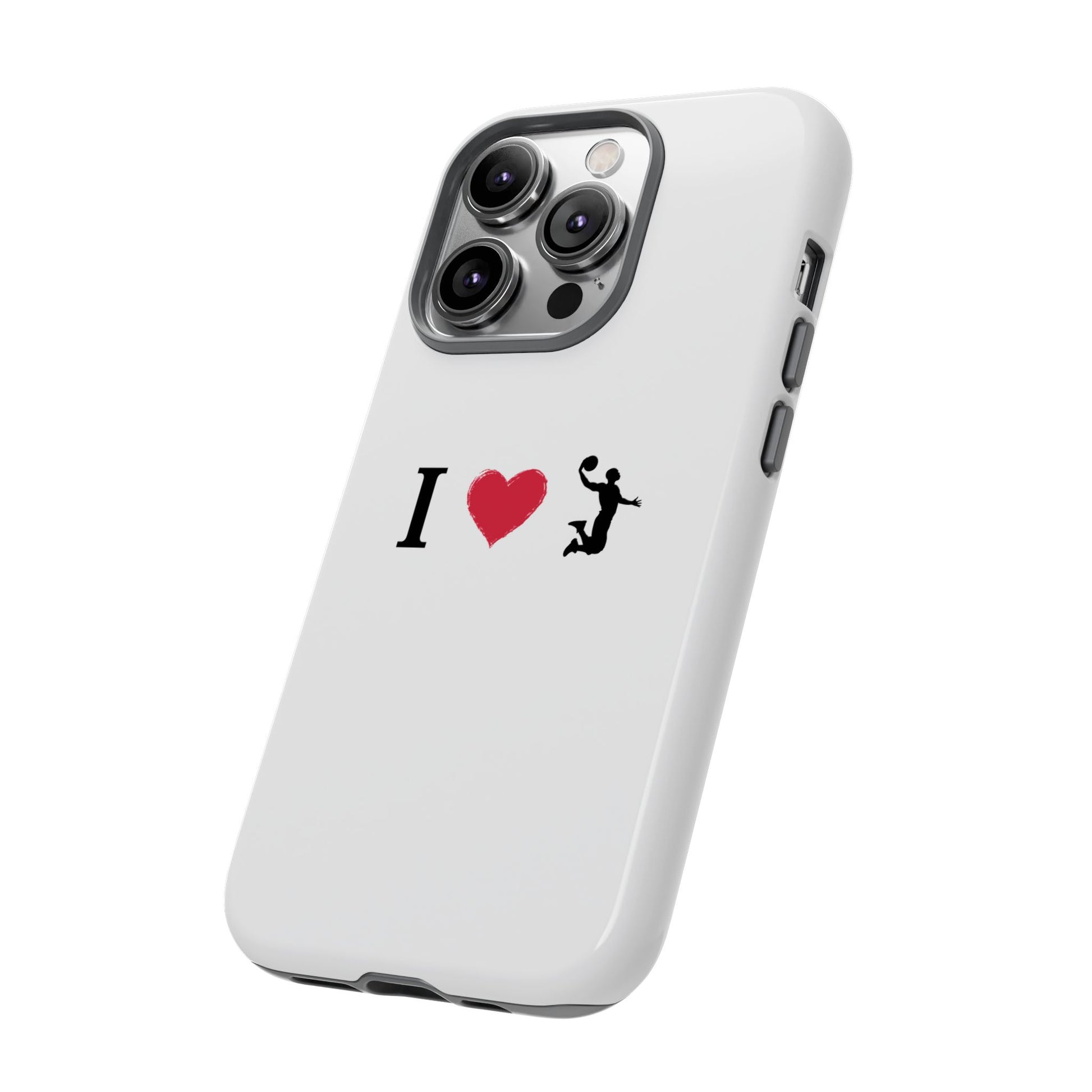 I Love Basketball Phone Case, Sporty Cell Cover, Basketball Gift for Players, Tough Cases, Love for Sports Accessories - TRV