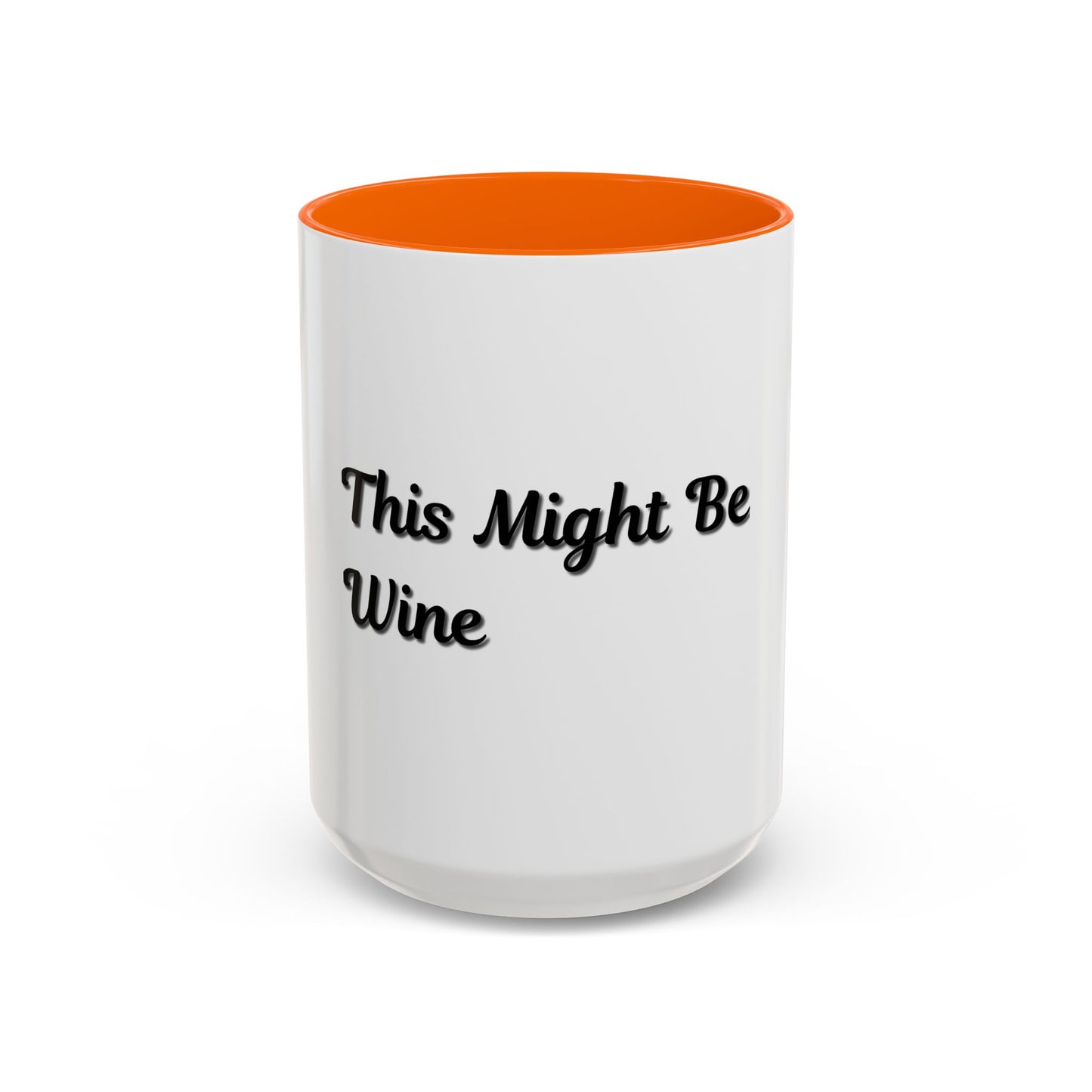 Funny Coffee Mug - "This Might Be Wine" - Perfect for Wine Lovers - TRV