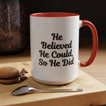 Motivational Accent Mug - 'He Believed He Could, So He Did' - Inspirational Coffee Cup, Gift for Him, Gift for Her, Office Decor, Positive