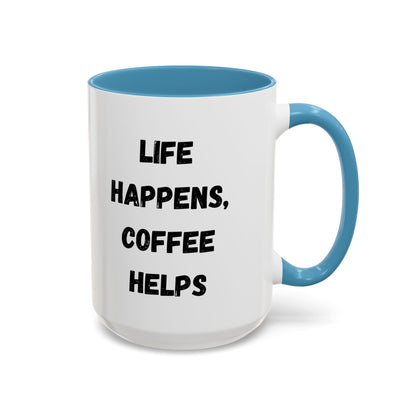 Life Happens Coffee Mug - Inspirational Coffee Cup, Gift for Coffee Lovers, Motivational Mug, Black Accent Mug, Coffee Humor