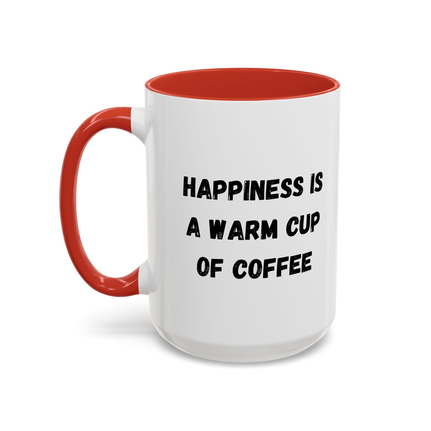 Coffee Mug — “Happiness Is A Warm Cup Of Coffee” Accent Ceramic Mug (11/15 oz)