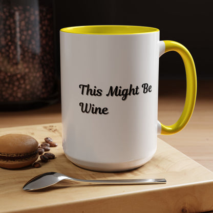 Funny Coffee Mug - "This Might Be Wine" - Perfect for Wine Lovers